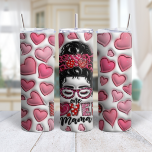 One loved mama valentines 20 oz tumbler.