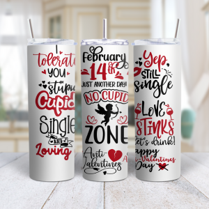 Anti - Valentines 20 oz tumbler.